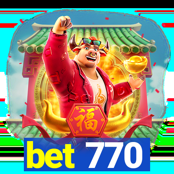 bet 770