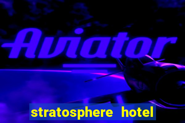 stratosphere hotel casino tower