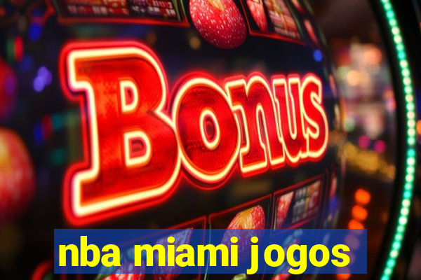 nba miami jogos