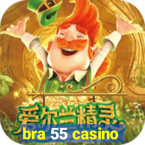 bra 55 casino