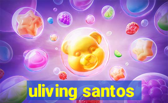 uliving santos