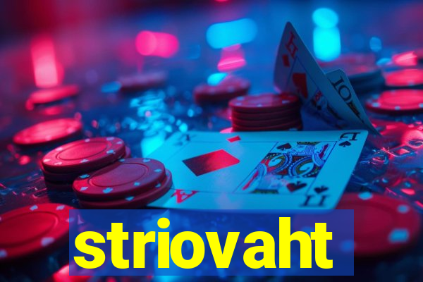 striovaht