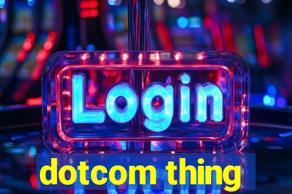 dotcom thing