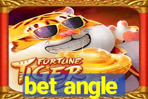 bet angle