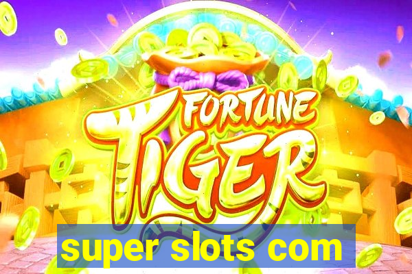 super slots com