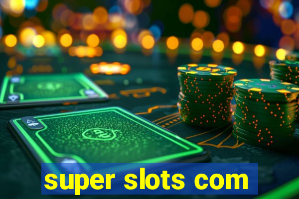 super slots com