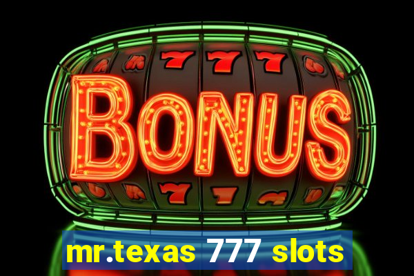 mr.texas 777 slots