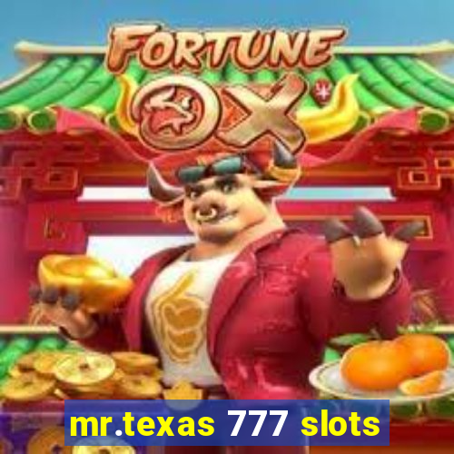 mr.texas 777 slots