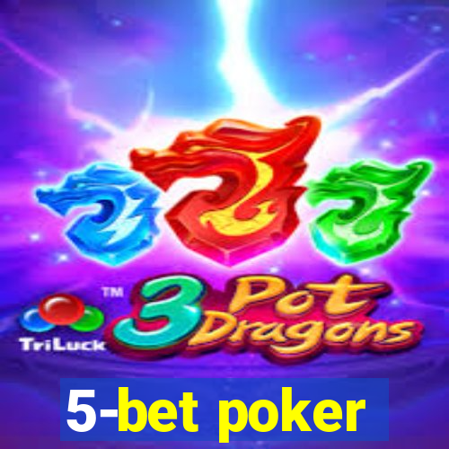 5-bet poker