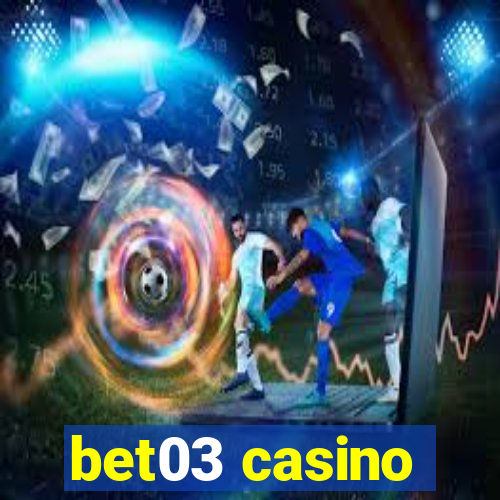 bet03 casino