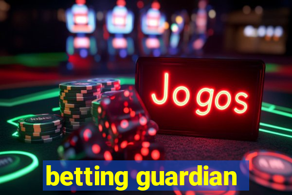 betting guardian