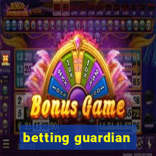 betting guardian