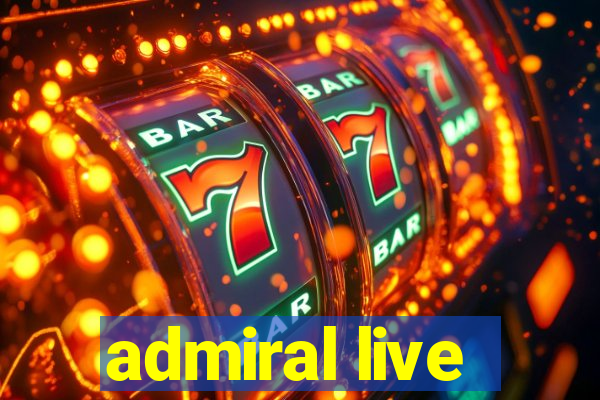 admiral live