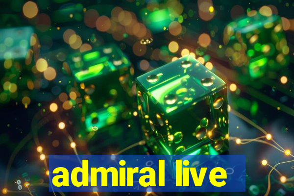 admiral live