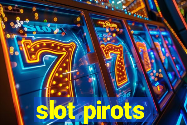 slot pirots