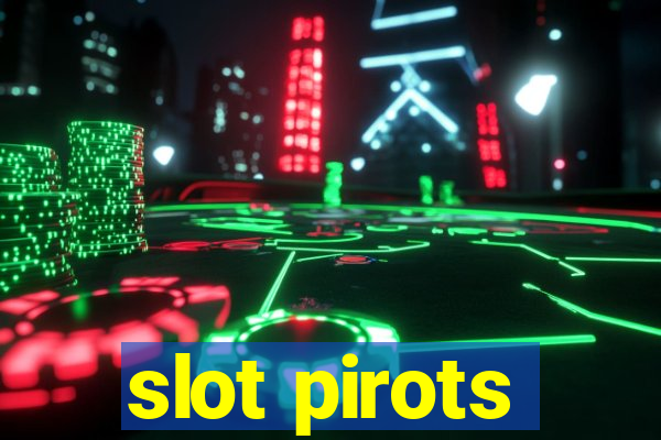 slot pirots