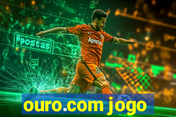 ouro.com jogo