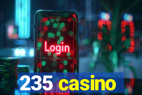 235 casino