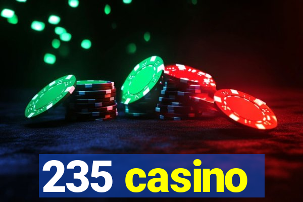 235 casino