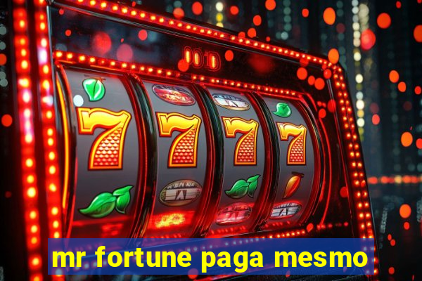 mr fortune paga mesmo