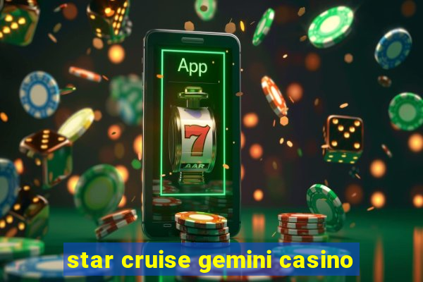 star cruise gemini casino