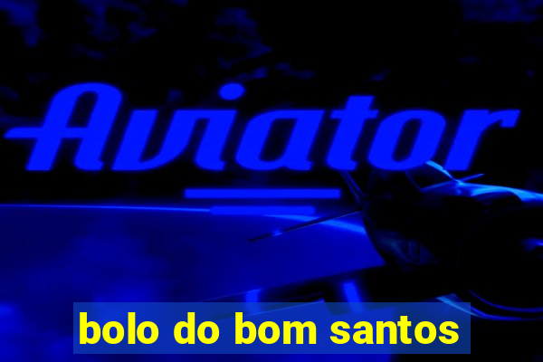 bolo do bom santos