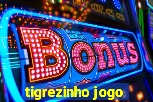 tigrezinho jogo