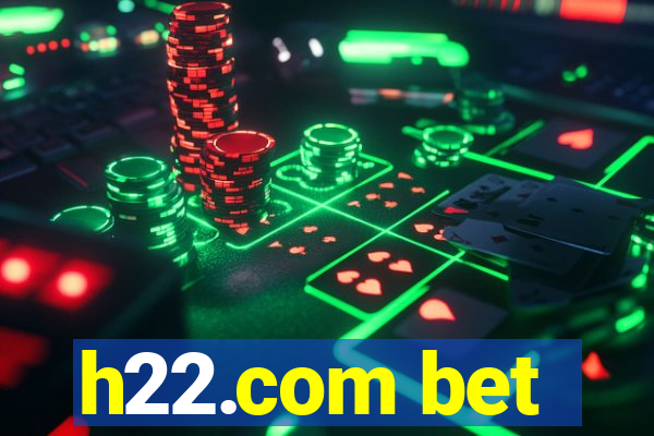 h22.com bet