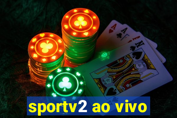 sportv2 ao vivo