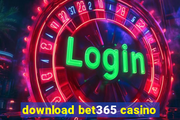 download bet365 casino