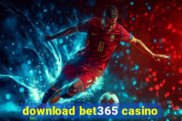 download bet365 casino