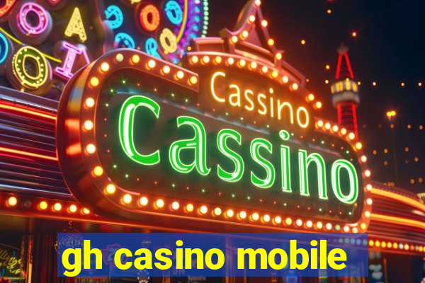 gh casino mobile