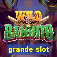 grande slot