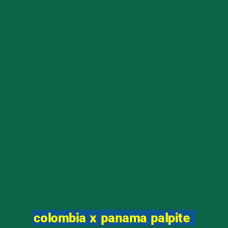 colombia x panama palpite