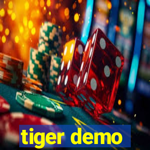 tiger demo