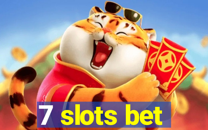 7 slots bet