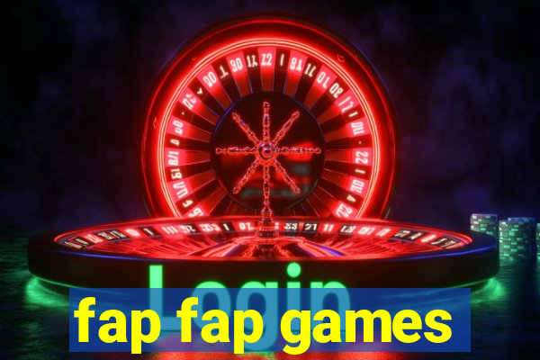 fap fap games