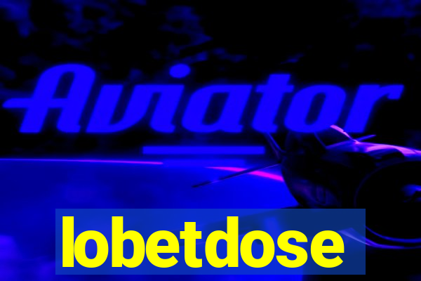 lobetdose