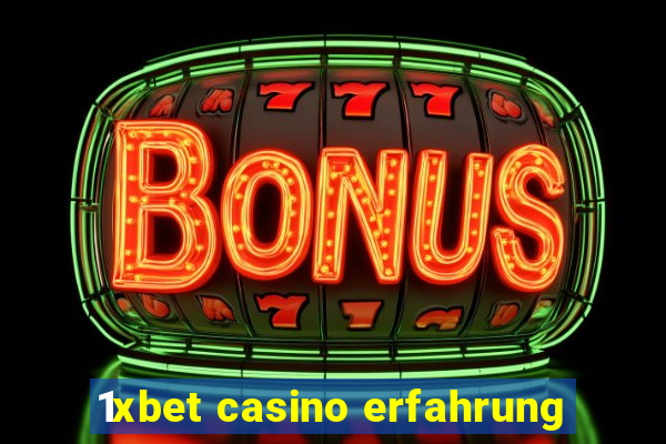 1xbet casino erfahrung