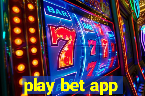 play bet app