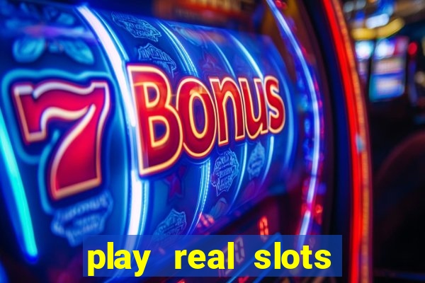 play real slots online for real money