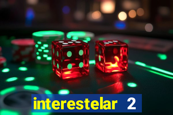 interestelar 2 trailer dublado