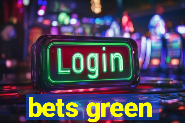 bets green