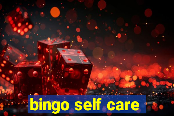 bingo self care