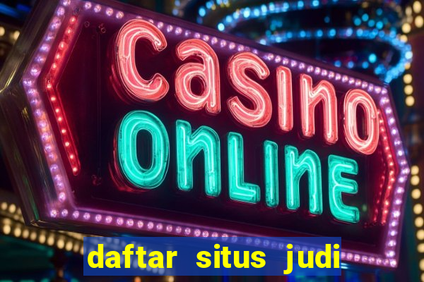 daftar situs judi slot online terpercaya 2022