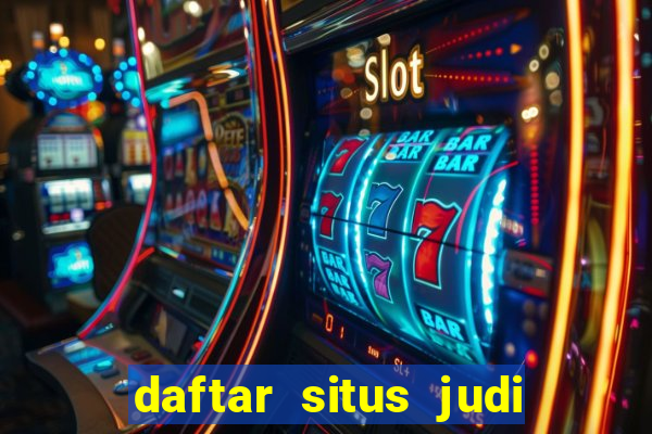 daftar situs judi slot online terpercaya 2022