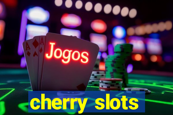 cherry slots