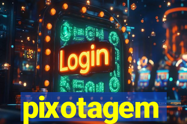 pixotagem