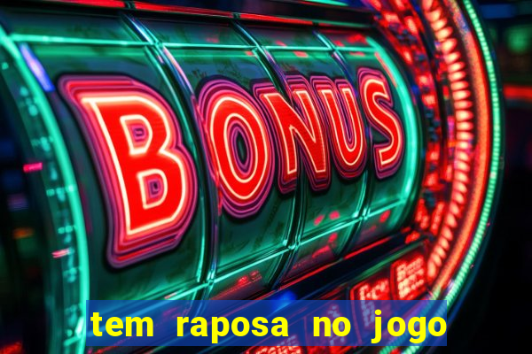 tem raposa no jogo do bicho