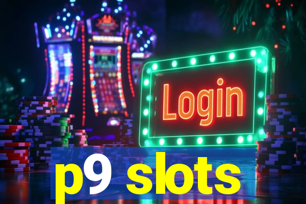 p9 slots